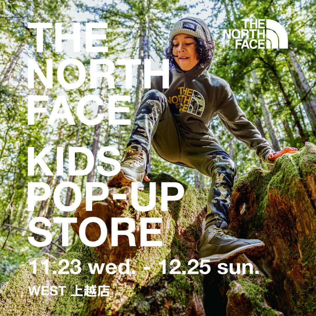 THE NORTH FACE KIDS POP-UP STORE 開催のお知らせ【WEST上越店】